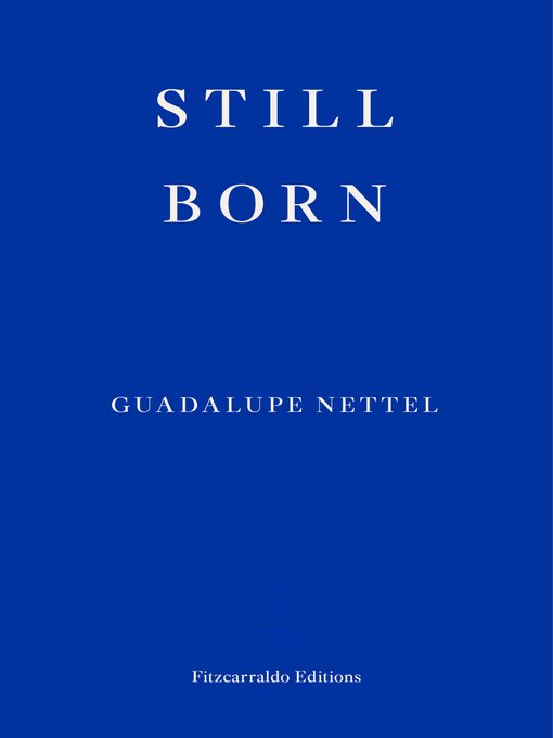 Title details for Still Born by Guadalupe Nettel - Wait list